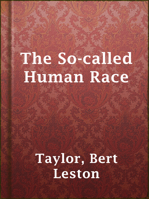Title details for The So-called Human Race by Bert Leston Taylor - Available